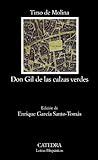 Don Gil de las calzas verdes: 632 (Letras Hispánicas)